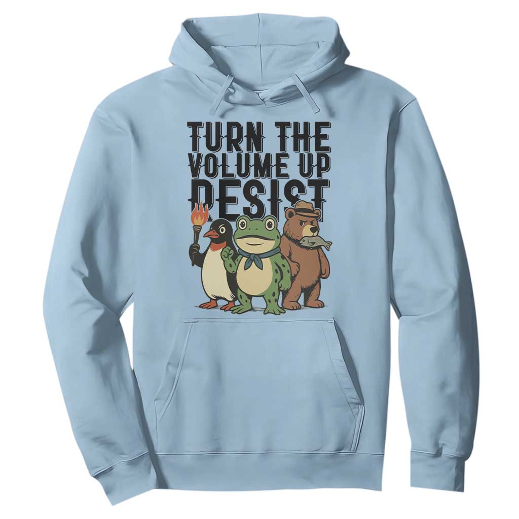 Turn The Volume Up Resist Hoodie Portland Frog Bear Penguin Protester TS14 Light Blue Print Your Wear