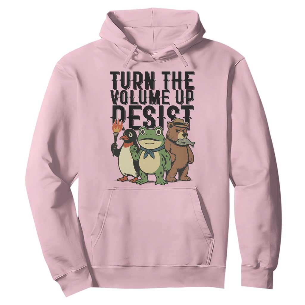 Turn The Volume Up Resist Hoodie Portland Frog Bear Penguin Protester TS14 Light Pink Print Your Wear