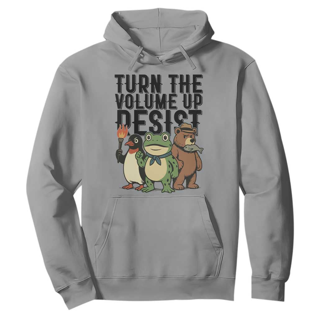 Turn The Volume Up Resist Hoodie Portland Frog Bear Penguin Protester TS14 Sport Gray Print Your Wear