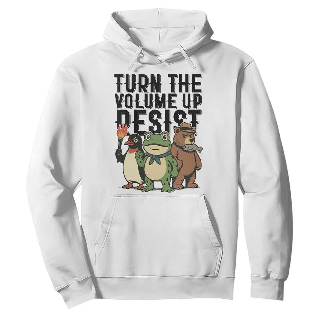 Turn The Volume Up Resist Hoodie Portland Frog Bear Penguin Protester TS14 White Print Your Wear