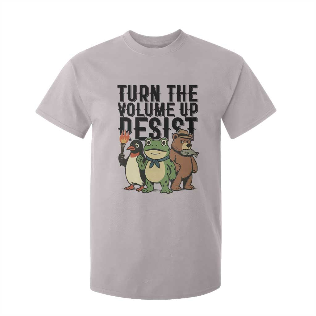 Turn The Volume Up Resist T Shirt For Kid Portland Frog Bear Penguin Protester TS14 Ice Gray Print Your Wear