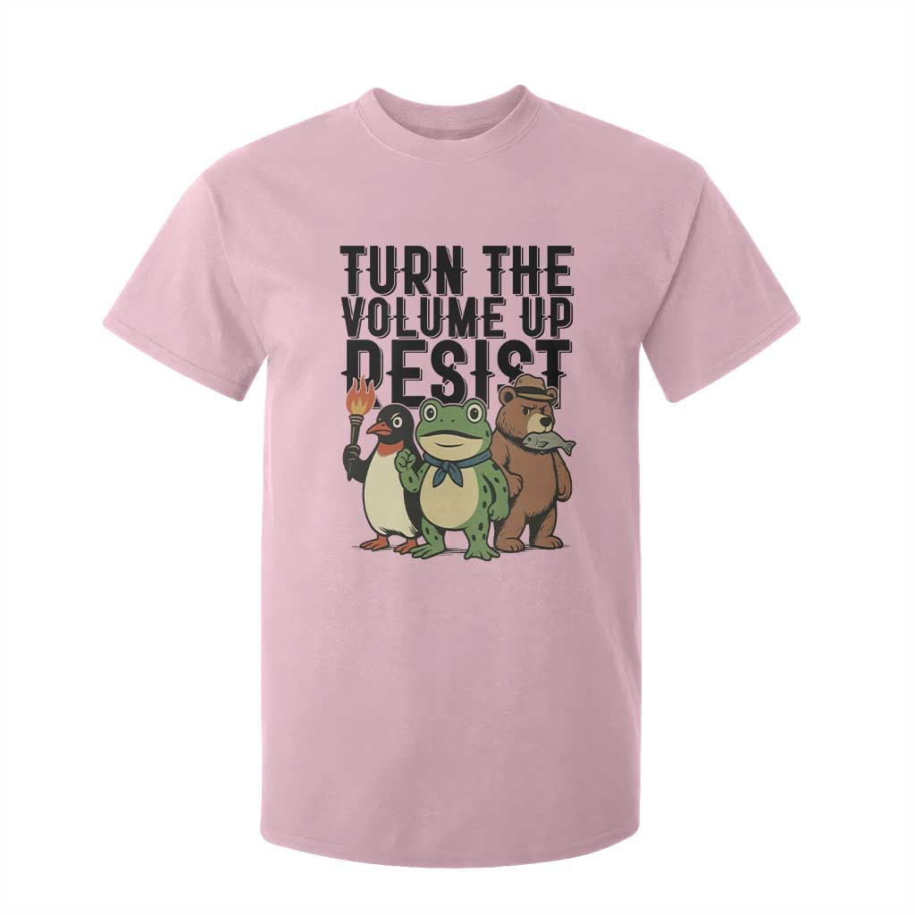 Turn The Volume Up Resist T Shirt For Kid Portland Frog Bear Penguin Protester TS14 Light Pink Print Your Wear