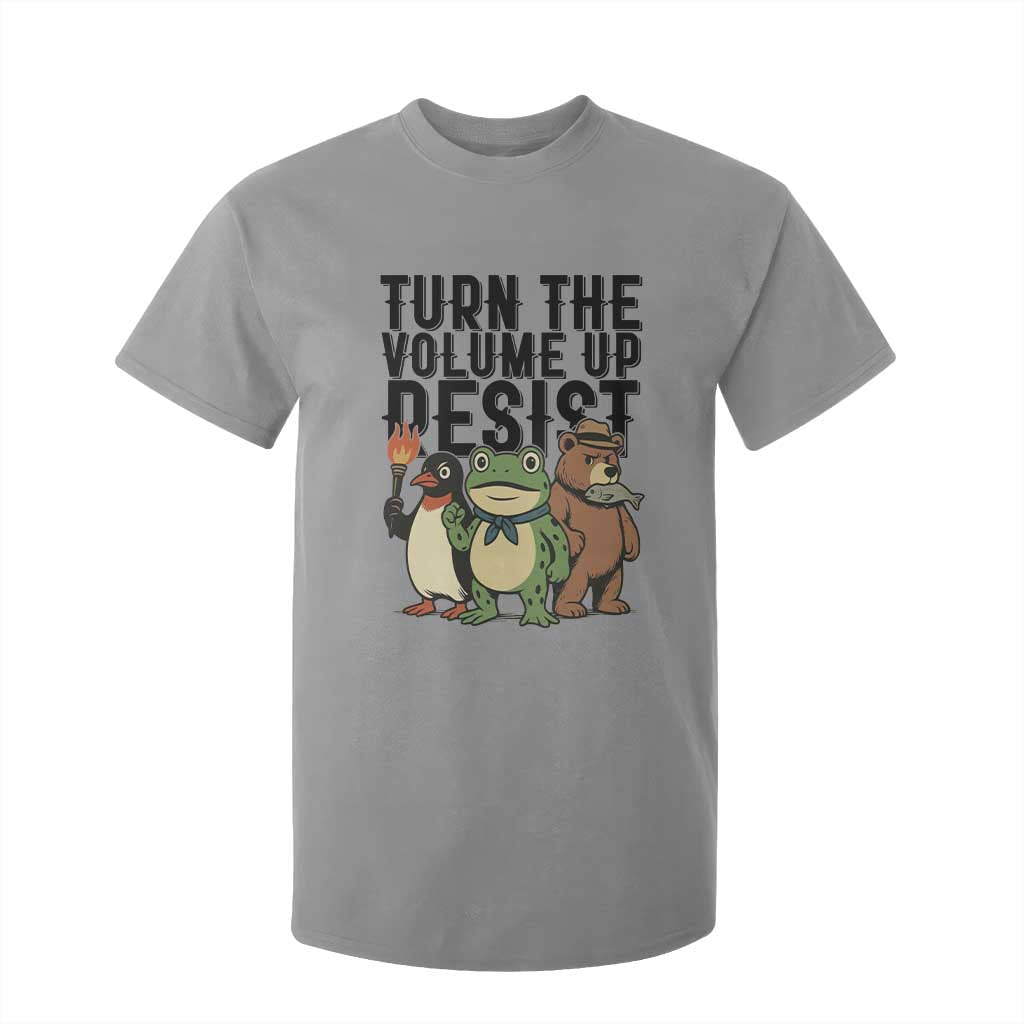 Turn The Volume Up Resist T Shirt For Kid Portland Frog Bear Penguin Protester TS14 Sport Gray Print Your Wear