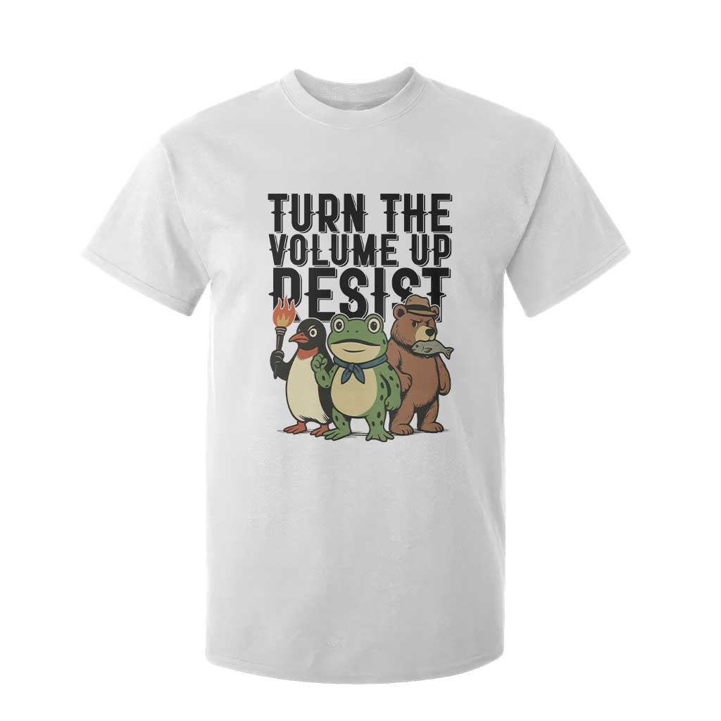 Turn The Volume Up Resist T Shirt For Kid Portland Frog Bear Penguin Protester TS14 White Print Your Wear