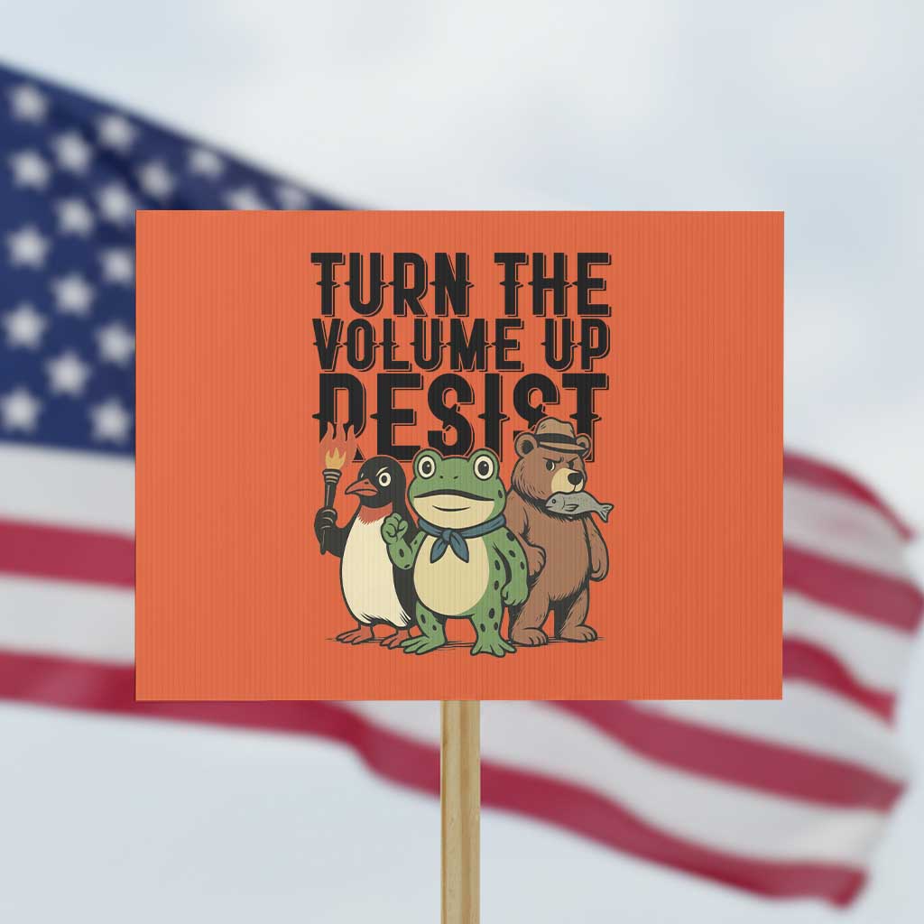 Turn The Volume Up Resist Protest Sign Portland Frog Bear Penguin Protester TS14 Horizontal 18