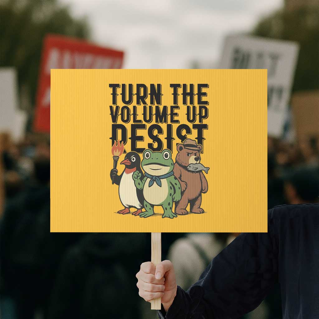 Turn The Volume Up Resist Protest Sign Portland Frog Bear Penguin Protester TS14 Horizontal 18