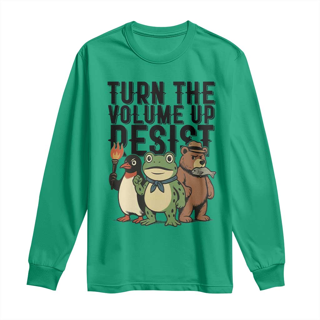 Turn The Volume Up Resist Long Sleeve Shirt Portland Frog Bear Penguin Protester TS14 Irish Green Print Your Wear
