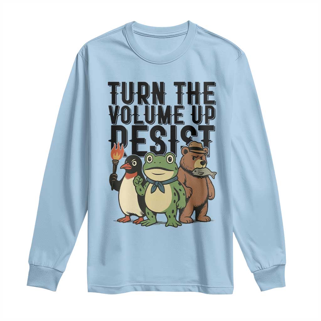 Turn The Volume Up Resist Long Sleeve Shirt Portland Frog Bear Penguin Protester TS14 Light Blue Print Your Wear