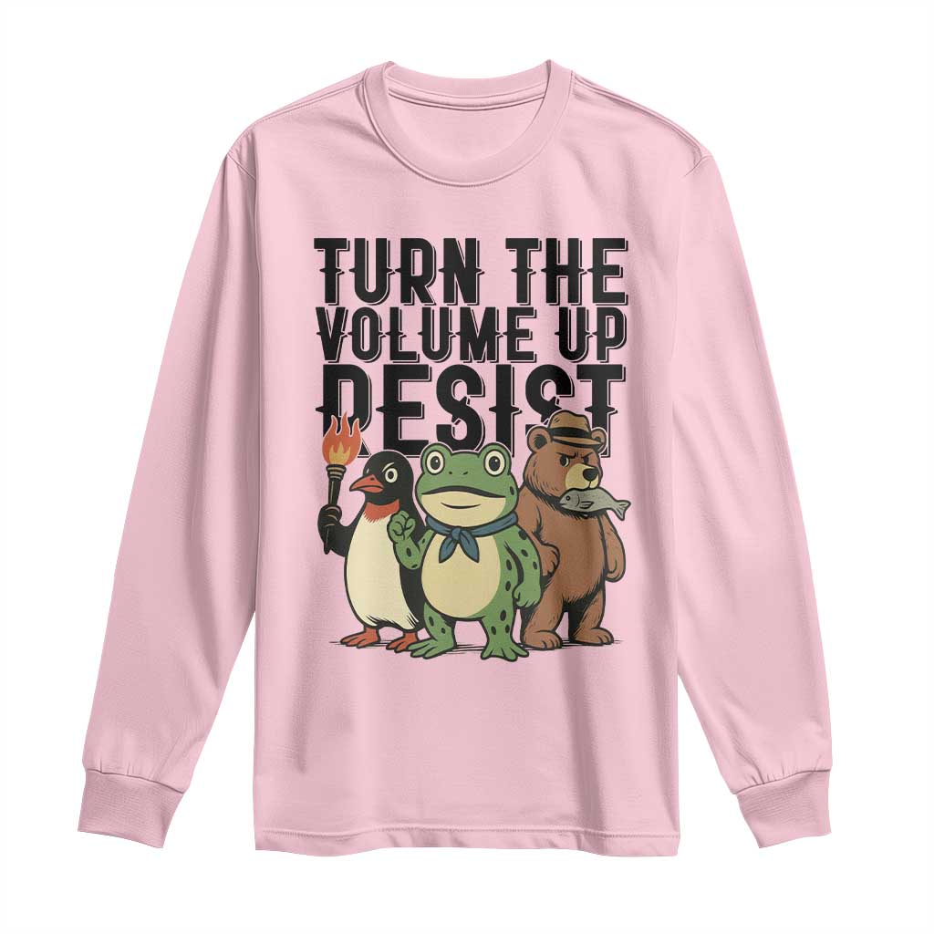 Turn The Volume Up Resist Long Sleeve Shirt Portland Frog Bear Penguin Protester TS14 Light Pink Print Your Wear