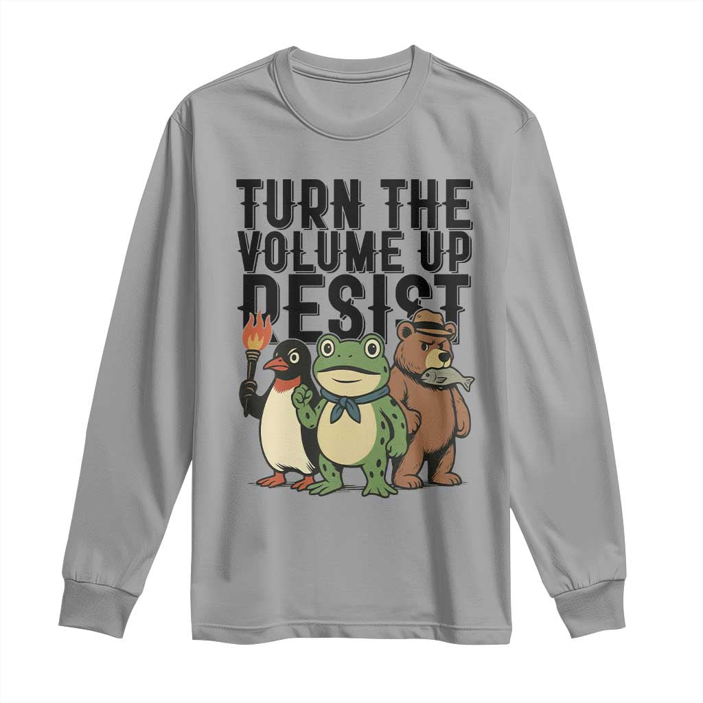 Turn The Volume Up Resist Long Sleeve Shirt Portland Frog Bear Penguin Protester TS14 Sport Gray Print Your Wear