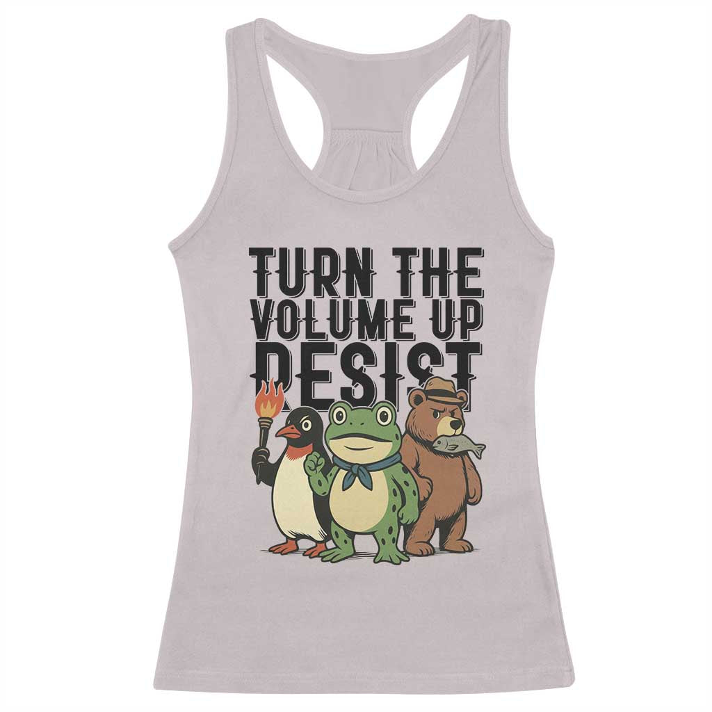 Turn The Volume Up Resist Racerback Tank Top Portland Frog Bear Penguin Protester TS14 Ice Gray Print Your Wear