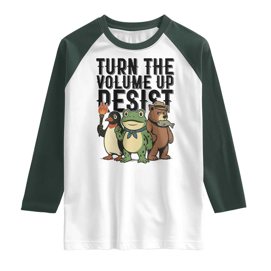 Turn The Volume Up Resist Raglan Shirt Portland Frog Bear Penguin Protester TS14 White Dark Forest Green Print Your Wear