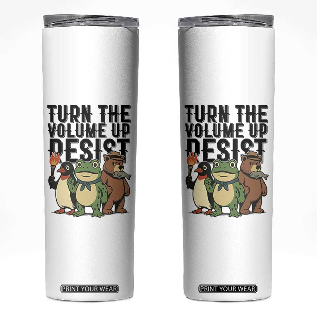 Turn The Volume Up Resist Skinny Tumbler Portland Frog Bear Penguin Protester TS14 White Print Your Wear