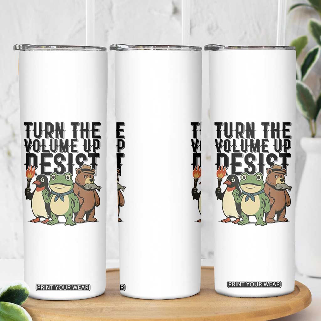 Turn The Volume Up Resist Skinny Tumbler Portland Frog Bear Penguin Protester TS14 Print Your Wear