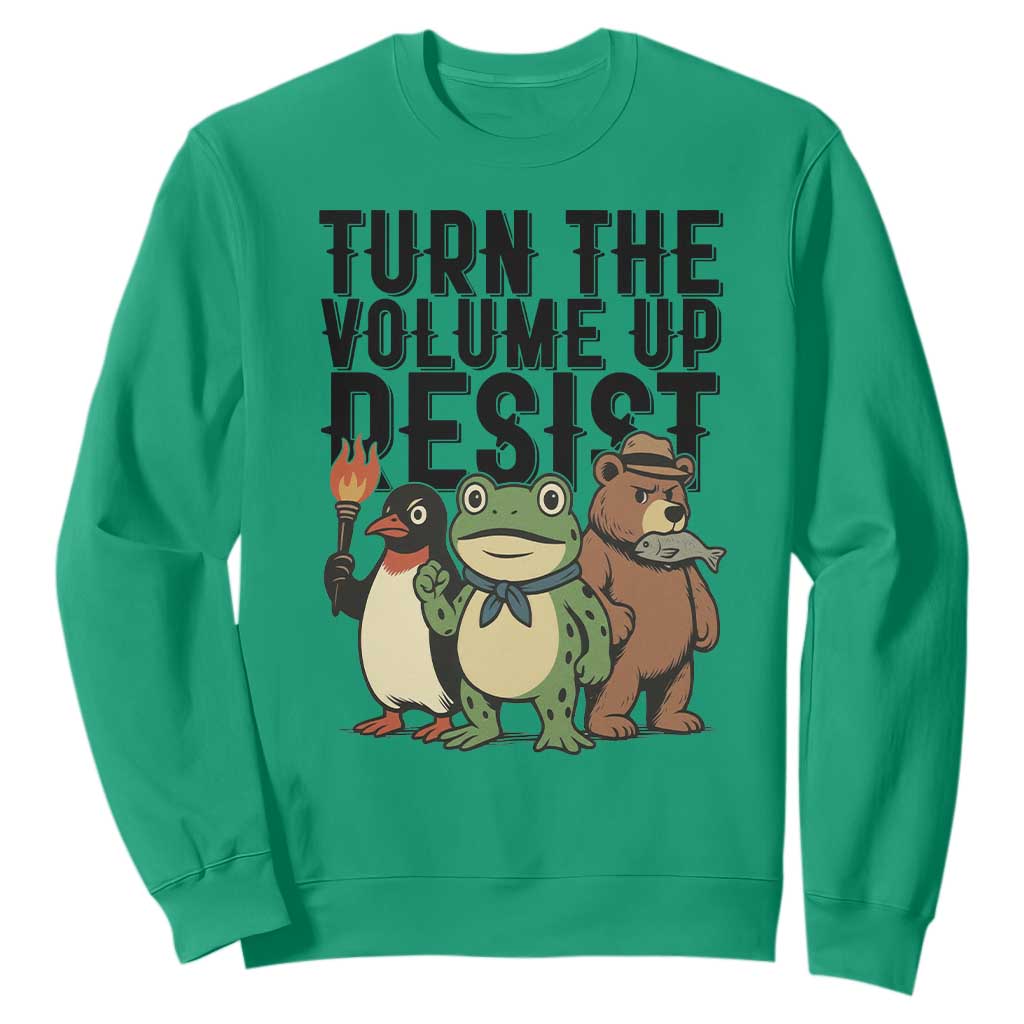 Turn The Volume Up Resist Sweatshirt Portland Frog Bear Penguin Protester TS14 Irish Green Print Your Wear