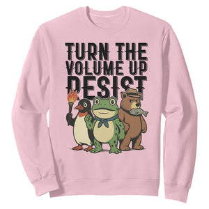 Turn The Volume Up Resist Sweatshirt Portland Frog Bear Penguin Protester TS14 Light Pink Print Your Wear