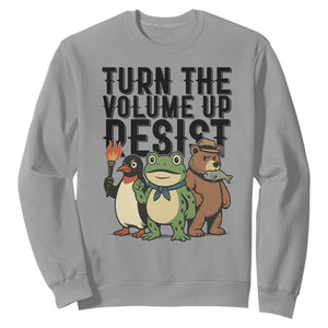 Turn The Volume Up Resist Sweatshirt Portland Frog Bear Penguin Protester TS14 Sport Gray Print Your Wear