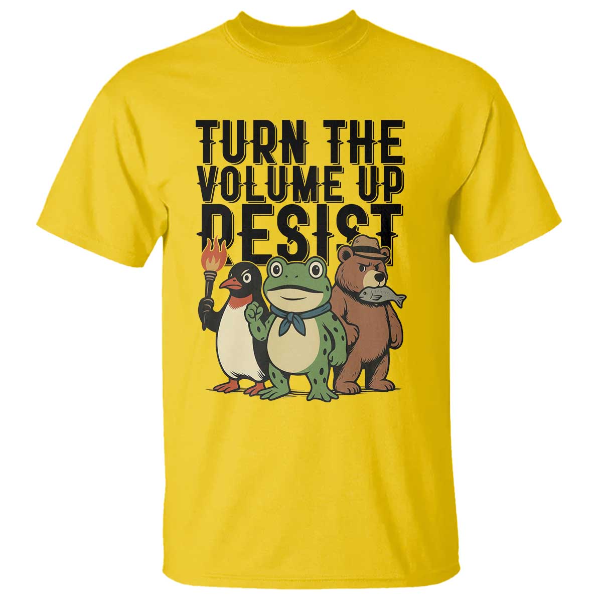 Turn The Volume Up Resist T Shirt Portland Frog Bear Penguin Protester TS14 Daisy Print Your Wear