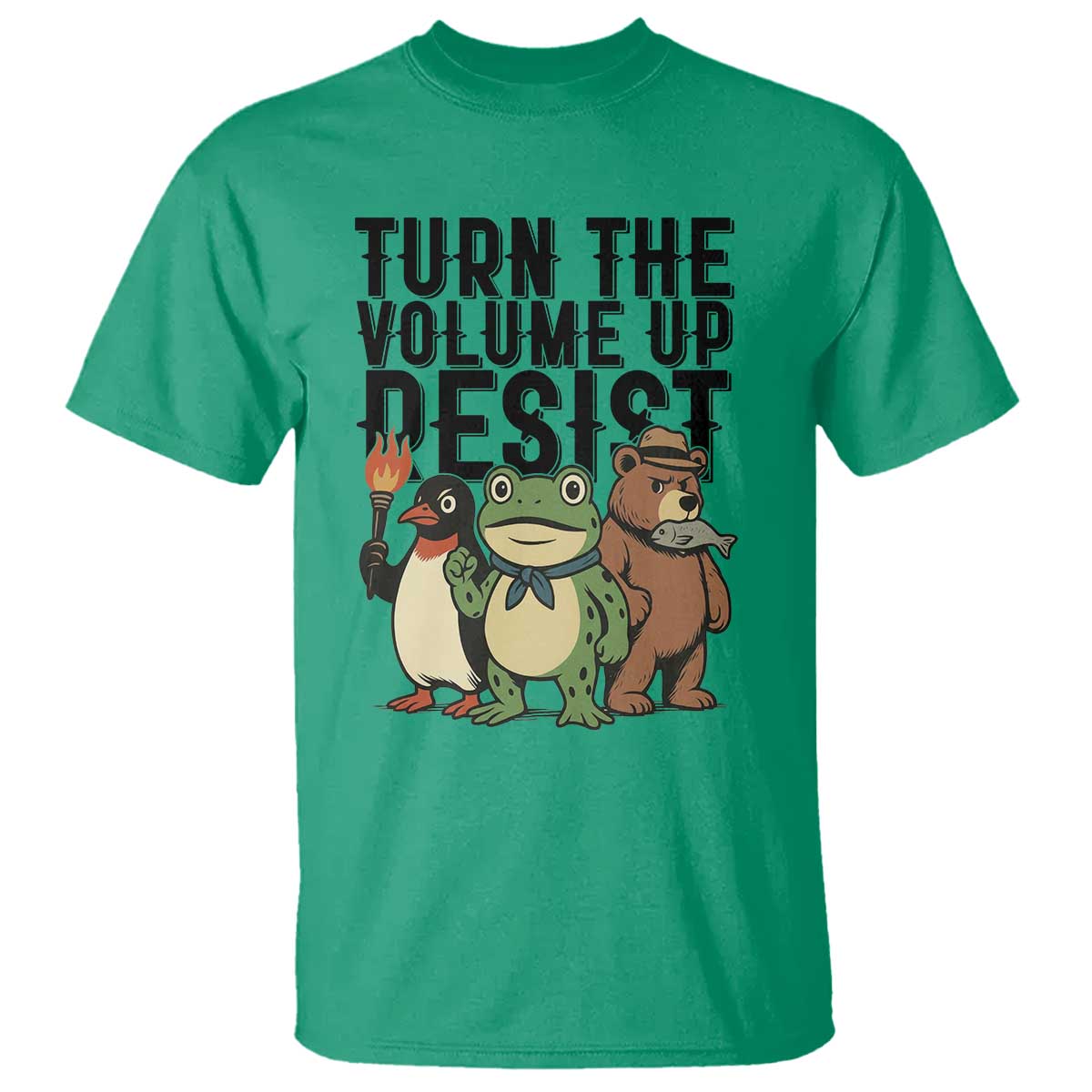 Turn The Volume Up Resist T Shirt Portland Frog Bear Penguin Protester TS14 Irish Green Print Your Wear