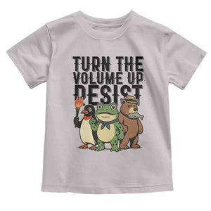 Turn The Volume Up Resist Toddler T Shirt Portland Frog Bear Penguin Protester TS14 Ice Gray Print Your Wear