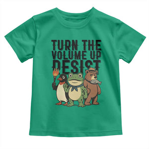 Turn The Volume Up Resist Toddler T Shirt Portland Frog Bear Penguin Protester TS14 Irish Green Print Your Wear