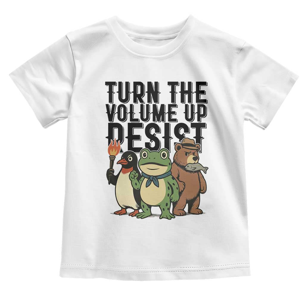 Turn The Volume Up Resist Toddler T Shirt Portland Frog Bear Penguin Protester TS14 White Print Your Wear