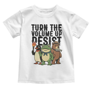 Turn The Volume Up Resist Toddler T Shirt Portland Frog Bear Penguin Protester TS14 White Print Your Wear
