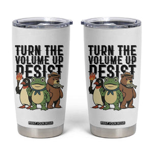 Turn The Volume Up Resist Tumbler Cup Portland Frog Bear Penguin Protester TS14 White Print Your Wear