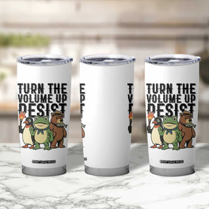 Turn The Volume Up Resist Tumbler Cup Portland Frog Bear Penguin Protester TS14 Print Your Wear