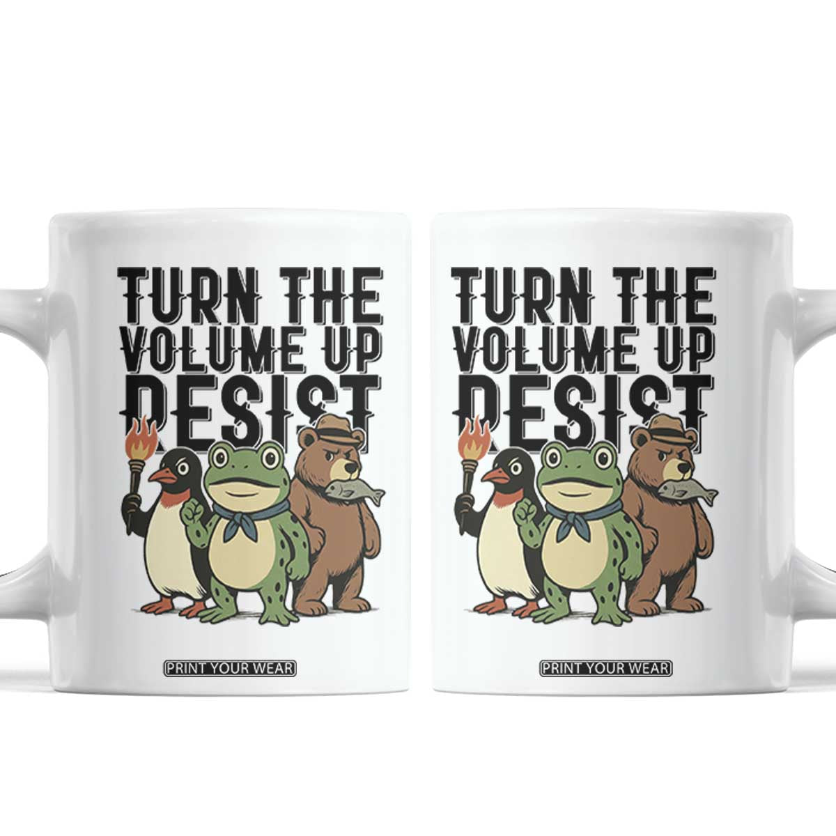 Turn The Volume Up Resist Coffee Mug Portland Frog Bear Penguin Protester TS14 White Print Your Wear