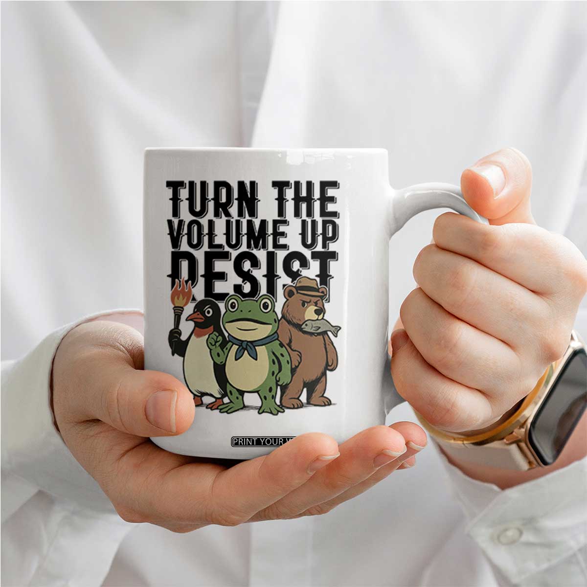 Turn The Volume Up Resist Coffee Mug Portland Frog Bear Penguin Protester TS14 Print Your Wear