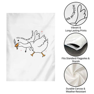 Sily Goose Meme Garden Flag Funny Quote You Were Never An Option TS14 Print Your Wear