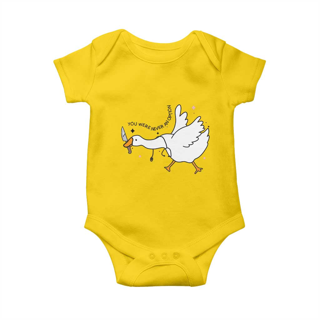 Sily Goose Meme Baby Onesie Funny Quote You Were Never An Option TS14 Daisy Print Your Wear