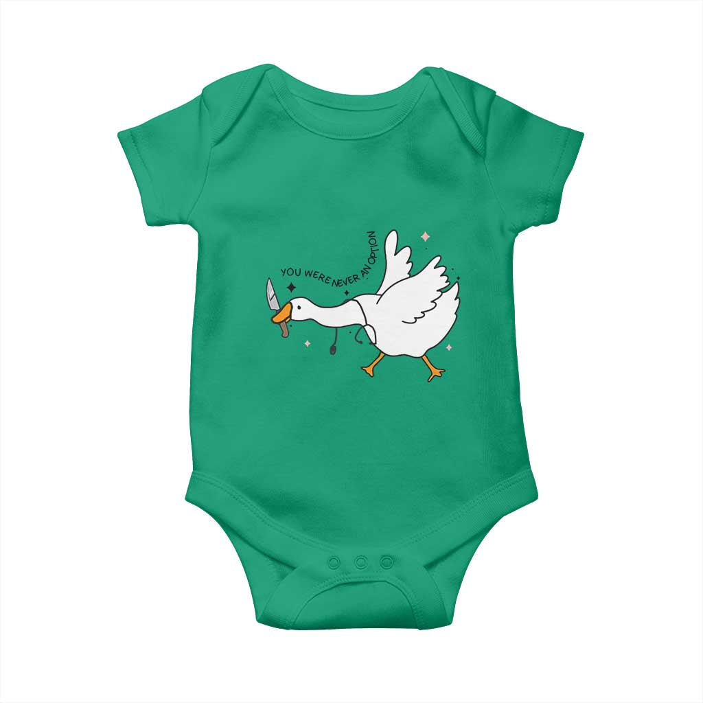 Sily Goose Meme Baby Onesie Funny Quote You Were Never An Option TS14 Irish Green Print Your Wear