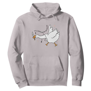 Sily Goose Meme Hoodie Funny Quote You Were Never An Option TS14 Ice Gray Print Your Wear