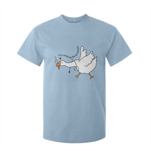 Sily Goose Meme T Shirt For Kid Funny Quote You Were Never An Option TS14 Light Blue Print Your Wear