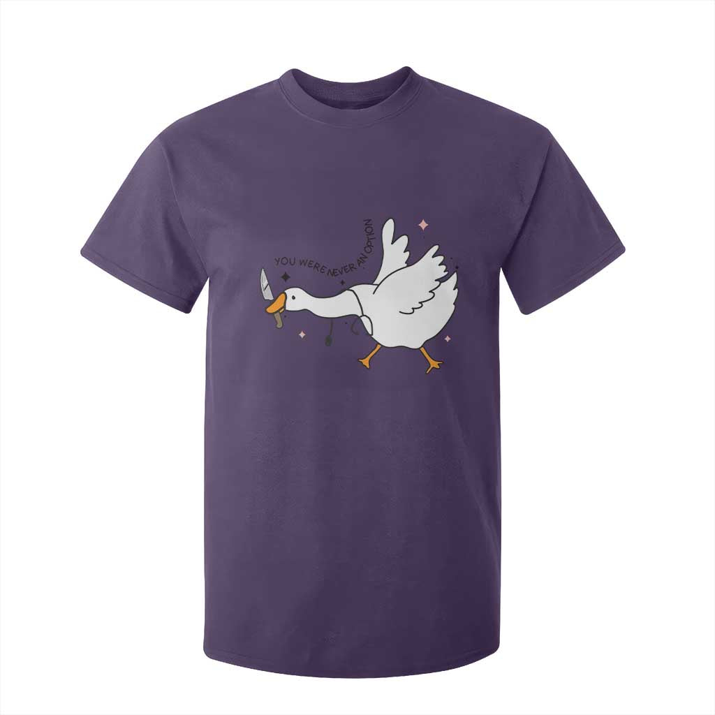 Sily Goose Meme T Shirt For Kid Funny Quote You Were Never An Option TS14 Purple Print Your Wear