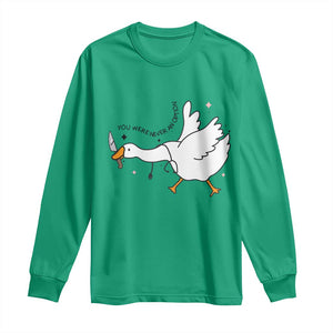 Sily Goose Meme Long Sleeve Shirt Funny Quote You Were Never An Option TS14 Irish Green Print Your Wear
