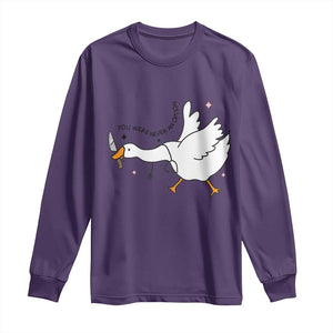 Sily Goose Meme Long Sleeve Shirt Funny Quote You Were Never An Option TS14 Purple Print Your Wear