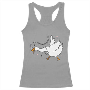 Sily Goose Meme Racerback Tank Top Funny Quote You Were Never An Option TS14 Sport Gray Print Your Wear