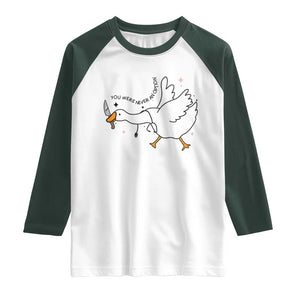 Sily Goose Meme Raglan Shirt Funny Quote You Were Never An Option TS14 White Dark Forest Green Print Your Wear
