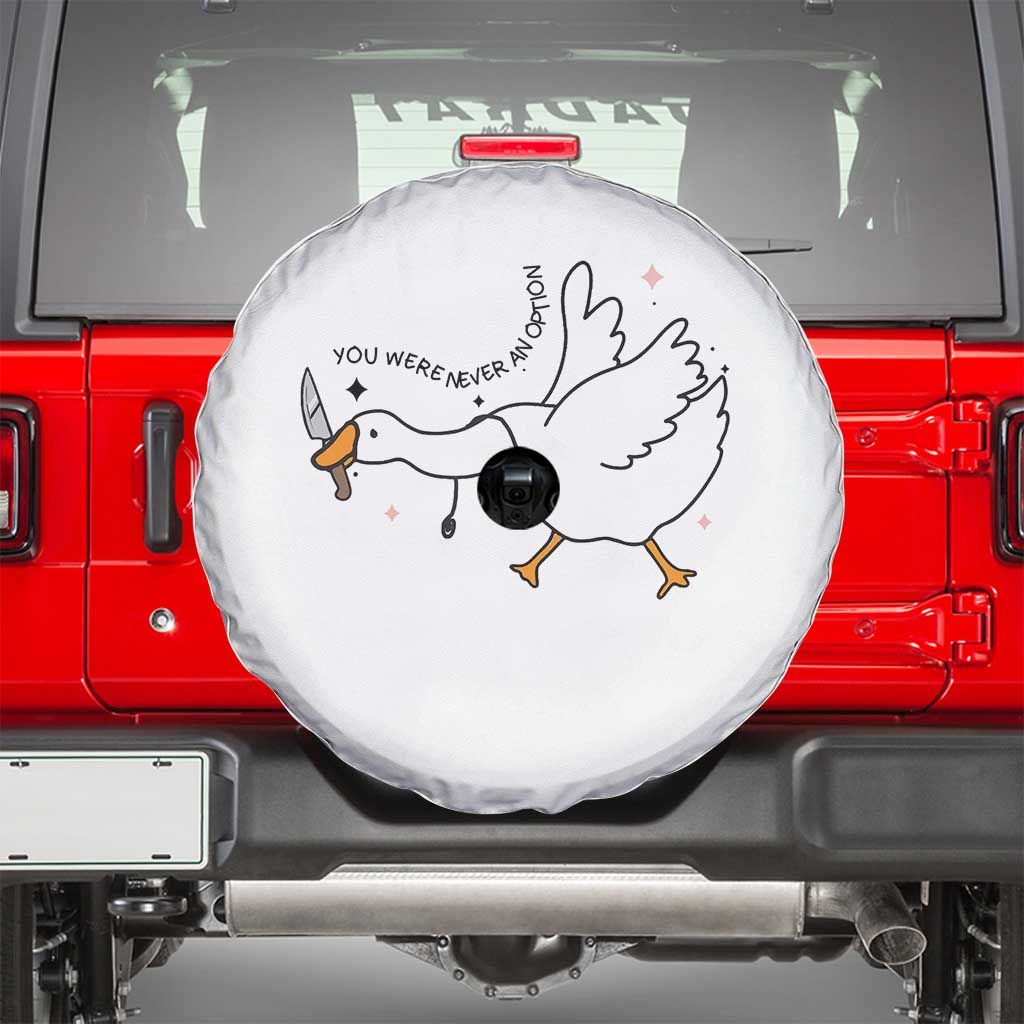 Sily Goose Meme Spare Tire Cover Funny Quote You Were Never An Option TS14 White Print Your Wear