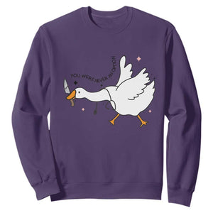 Sily Goose Meme Sweatshirt Funny Quote You Were Never An Option TS14 Purple Print Your Wear