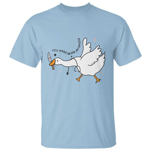 Sily Goose Meme T Shirt Funny Quote You Were Never An Option TS14 Light Blue Print Your Wear