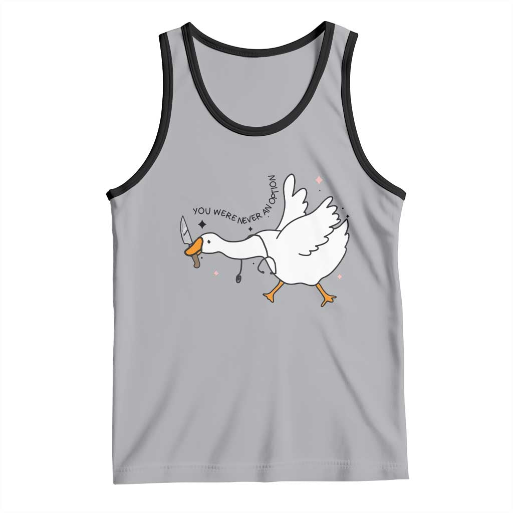 Sily Goose Meme Tank Top Funny Quote You Were Never An Option TS14 Athletic Heather Black Print Your Wear