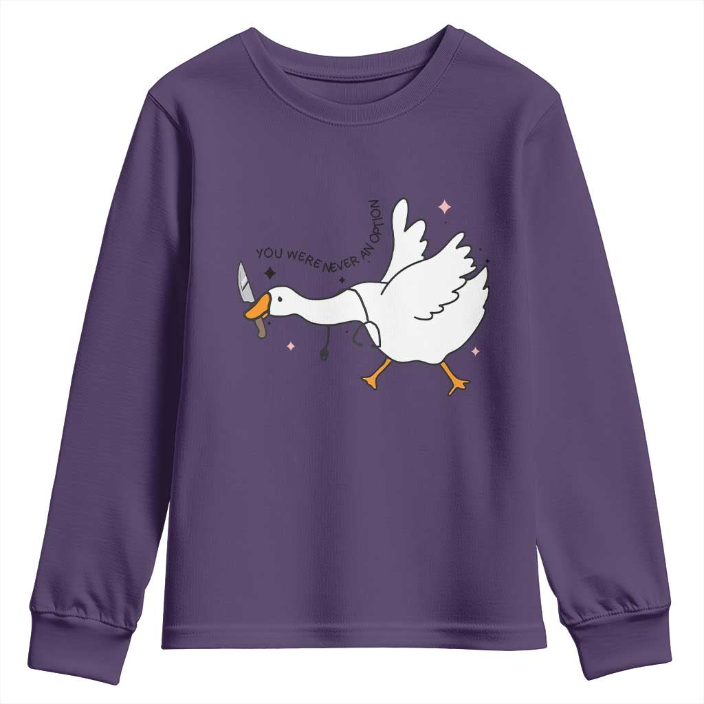 Sily Goose Meme Youth Sweatshirt Funny Quote You Were Never An Option TS14 Purple Print Your Wear