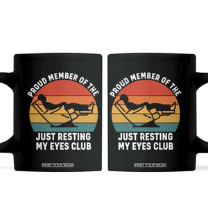 Funny Dad Coffee Mug Proud Member Of The Just Resting My Eyes Club TS14 Black Print Your Wear