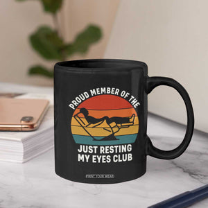 Funny Dad Coffee Mug Proud Member Of The Just Resting My Eyes Club TS14 Print Your Wear