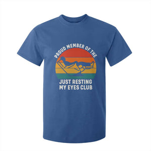 Funny Dad T Shirt For Kid Proud Member Of The Just Resting My Eyes Club TS14 Royal Blue Print Your Wear