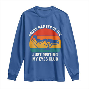 Funny Dad Long Sleeve Shirt Proud Member Of The Just Resting My Eyes Club TS14 Royal Blue Print Your Wear